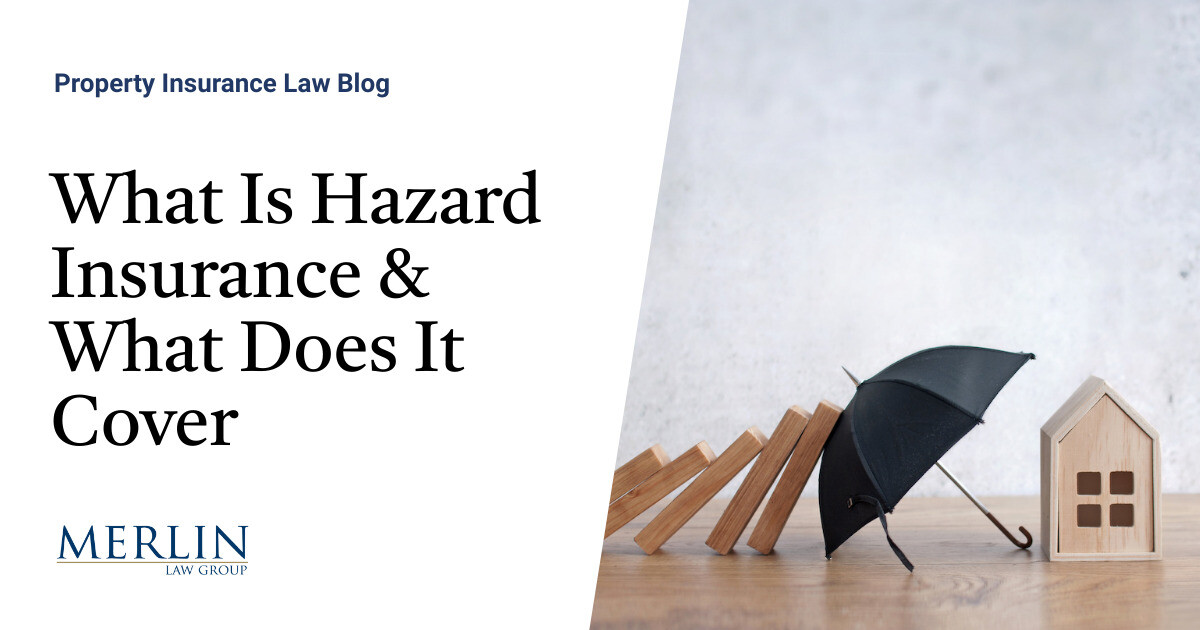 What Is Hazard Insurance & What Does It Cover? Info A Day
